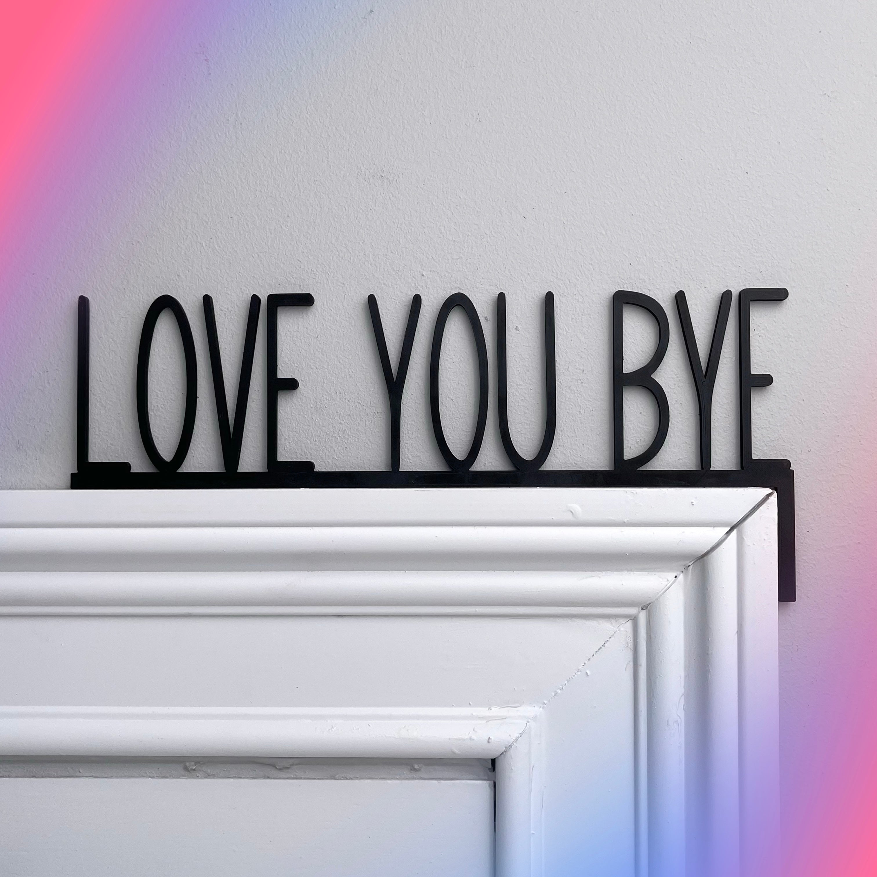 Love You Bye Door Topper